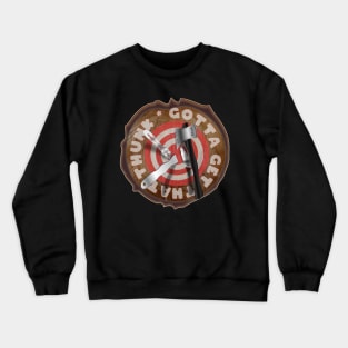 Gotta Gety That Thunk - Stump Target Throwing Axe and Knife Crewneck Sweatshirt